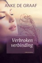 Verbroken verbinding 9789401906142 Anke de Graaf, Verzenden, Zo goed als nieuw, Anke de Graaf
