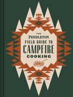 9781797207599 The Pendleton Field Guide to Campfire Cooking, Verzenden, Nieuw, Pendleton Woolen Mills