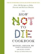 The How Not To Die Cookbook 9781509844333 Michael Greger, Boeken, Verzenden, Gelezen, Michael Greger
