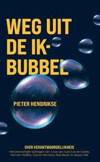 Weg uit de Ik bubbel 9789464377705 Pieter Hendrikse, Boeken, Verzenden, Gelezen, Pieter Hendrikse