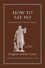 Ancient Wisdom for Modern Readers- How to Say No Diogenes, Verzenden, Zo goed als nieuw, Diogenes