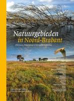 Natuurgebieden in Noord-Brabant 9789492576033, Verzenden, Zo goed als nieuw