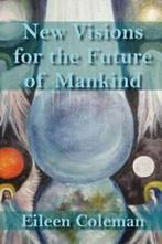 New Visions for the Future of Mankind by Eileen Coleman, Gelezen, Eileen Coleman, Verzenden