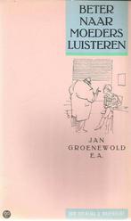 Beter naar moeders luisteren 9789026948671 Jan Groenewold, Verzenden, Gelezen, Jan Groenewold