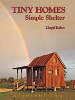 Tiny Homes : Simple Shelter 9780936070520 Lloyd Kahn, Verzenden, Zo goed als nieuw, Lloyd Kahn