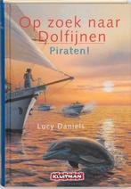 Op Zoek Naar Dolfijnen. Piraten! 9789020674248 Daniels Lucy, Boeken, Kinderboeken | Jeugd | 10 tot 12 jaar, Gelezen, Daniels Lucy