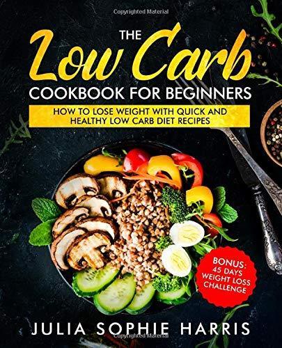 The Low Carb Cookbook For Beginners: How to Lose Weight with, Boeken, Overige Boeken, Gelezen, Verzenden