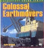 Colossal Earthmovers 9780760307717 Keith Haddock, Gelezen, Keith Haddock, Verzenden