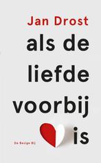 Als de liefde voorbij is 9789023449003 Jan Drost, Boeken, Verzenden, Gelezen, Jan Drost