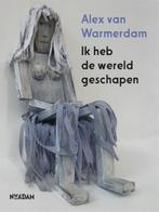 Ik heb de wereld geschapen 9789046817841 Alex van Warmerdam, Verzenden, Zo goed als nieuw, Alex van Warmerdam