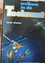 WELKOM IN DE TOEKOMST 9789027426741 Titulaer, Verzenden, Gelezen, Titulaer