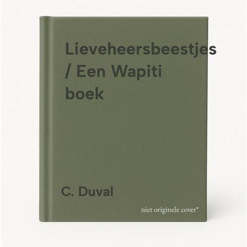 Lieveheersbeestjes / Een Wapiti boek 9789053290125 C. Duval, Boeken, Kinderboeken | Kleuters, Gelezen, Verzenden