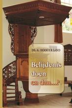 Belijdenis doen en dan 17e druk 9789033119835 Hoogerland, Boeken, Gelezen, Hoogerland, A., Verzenden