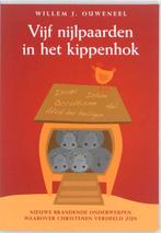 VIJF NIJLPAARDEN IN HET KIPPENHOK 9789063536190, Boeken, Verzenden, Gelezen, Willem J. Ouweneel
