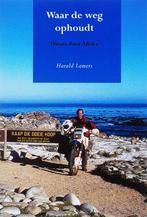 Waar de weg ophoudt 9789076953328 Harald Lamers, Boeken, Verzenden, Gelezen, Harald Lamers