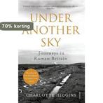 Under Another Sky 9780099552093 Charlotte Higgins, Verzenden, Gelezen, Charlotte Higgins