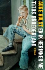 En ik herinner me Titus Broederland 9789026333477 Auke Hulst, Boeken, Verzenden, Zo goed als nieuw, Auke Hulst