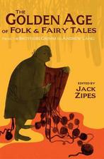 The Golden Age of Folk and Fairy Tales 9781624660320, Boeken, Gelezen, Jack Zipes, Verzenden