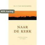 NAAR DE KERK - 52 Bijbeloverdenking over kerkgang, Verzenden, Zo goed als nieuw, P. van Ruitenburg