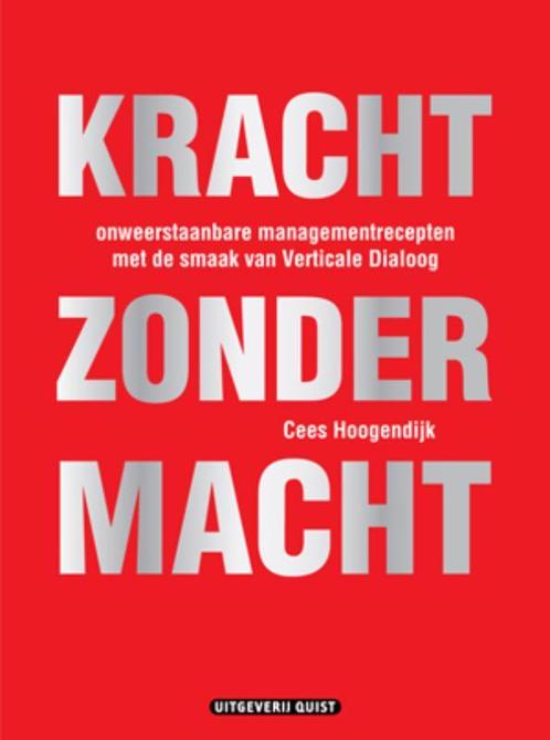 Kracht zonder macht 9789077983249 C.J. Hoogendijk, Boeken, Economie, Management en Marketing, Zo goed als nieuw, Verzenden