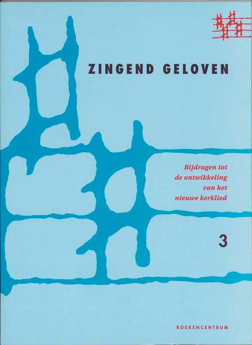 Zingend Geloven 3 Meerstemmige Uitgave 9789023919629, Boeken, Godsdienst en Theologie, Gelezen, Verzenden