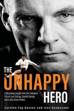 9781801506625 The Unhappy Hero Carsten Fog Hansen, Verzenden, Nieuw, Carsten Fog Hansen