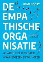 De empathische organisatie 9789492790217 Henk Noort, Verzenden, Zo goed als nieuw, Henk Noort