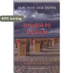 Terugblik Bij Strijklicht 9789035133914 H.W. von der Dunk, Boeken, Verzenden, Zo goed als nieuw, H.W. von der Dunk