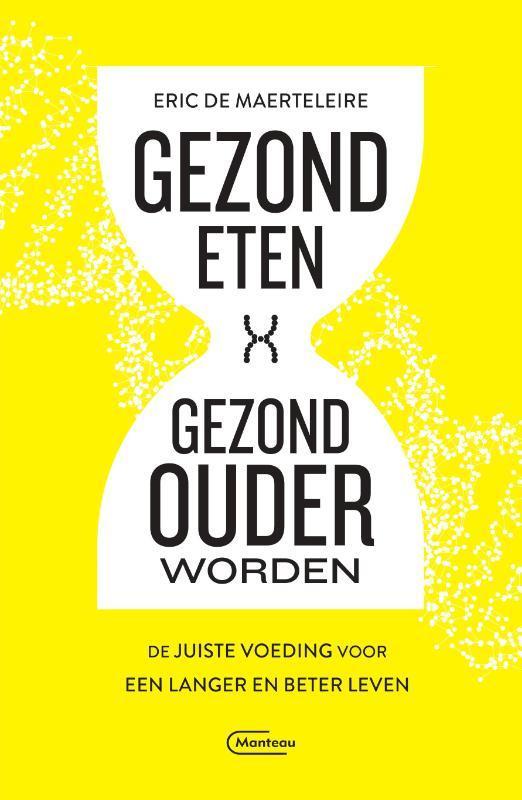 Gezond eten, gezond ouder worden 9789022335918, Boeken, Gezondheid, Dieet en Voeding, Zo goed als nieuw, Verzenden