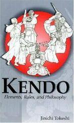 Kendo: Elements, Rules and Philosophy (Latitude 20 Book) By, Boeken, Zo goed als nieuw, Verzenden, Jinichi Tokeshi