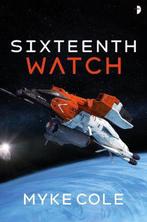 Sixteenth Watch 9780857668059 Myke Cole, Verzenden, Zo goed als nieuw, Myke Cole