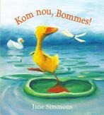 Kom nou, Bommes! 9789463130790 Jane Simmons, Verzenden, Zo goed als nieuw, Jane Simmons