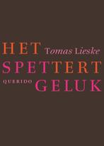 Het Spettert Geluk | 9789021433073 | Lieske, Tomas, Ophalen of Verzenden, Nieuw, Lieske, Tomas