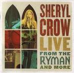 cd - Sheryl Crow - Live From The Ryman And More, Verzenden, Zo goed als nieuw