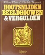 Houtsnijden, beeldhouwen & vergulden 9789020111255 Wheeler, Verzenden, Zo goed als nieuw, Wheeler