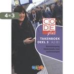 Code plus Takenboek Deel 3 A2-B1 9789006815177, Boeken, Verzenden, Gelezen