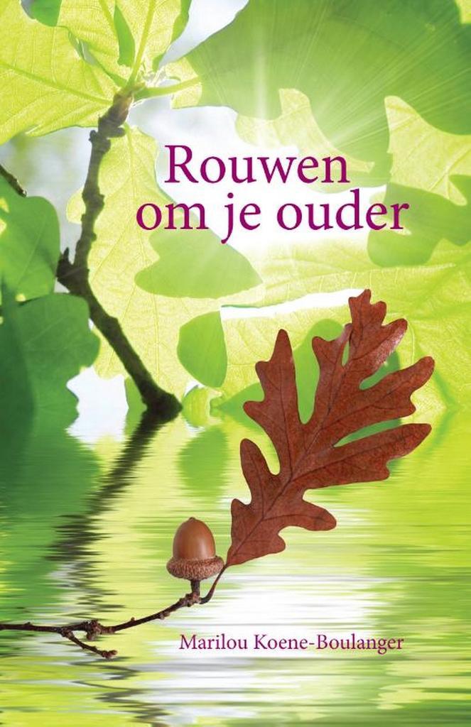 Rouwen om je ouder 9789460150623 Marilou Koene-Boulanger, Boeken, Politiek en Maatschappij, Zo goed als nieuw, Verzenden