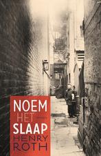 Noem het slaap 9789044628326 Henry Roth, Boeken, Verzenden, Gelezen, Henry Roth