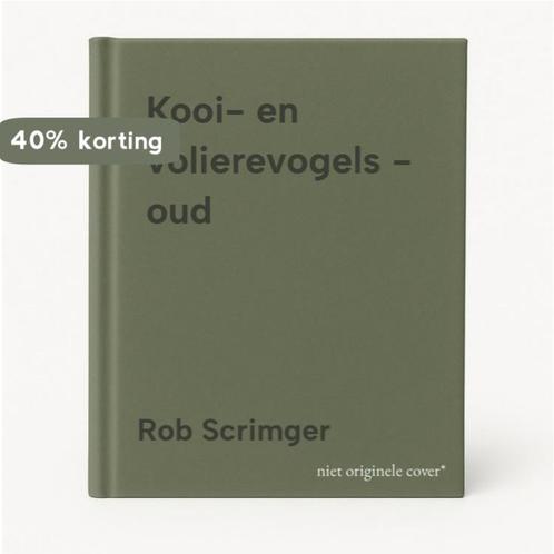 Kooi- en volierevogels - oud 9789062487677 Rob Scrimger, Boeken, Hobby en Vrije tijd, Gelezen, Verzenden