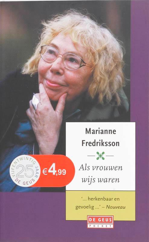 Als vrouwen wijs waren 9789044513097 Marianne Fredriksson, Boeken, Romans, Gelezen, Verzenden