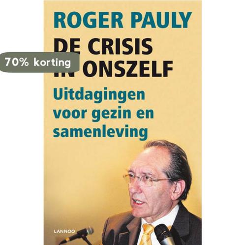 De crisis in onszelf 9789020995183 Roger Pauly, Boeken, Politiek en Maatschappij, Gelezen, Verzenden