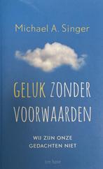 Geluk zonder voorwaarden - Michael A. Singer - 9789025904753, Boeken, Verzenden, Nieuw