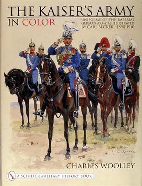 The Kaisers Army In Color 9780764311734 Charles Woolley, Boeken, Overige Boeken, Gelezen, Verzenden