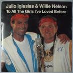 Julio Iglesias and Willie Nelson - To all the girls Ive..., Cd's en Dvd's, Vinyl Singles, Gebruikt, 7 inch, Pop, Single