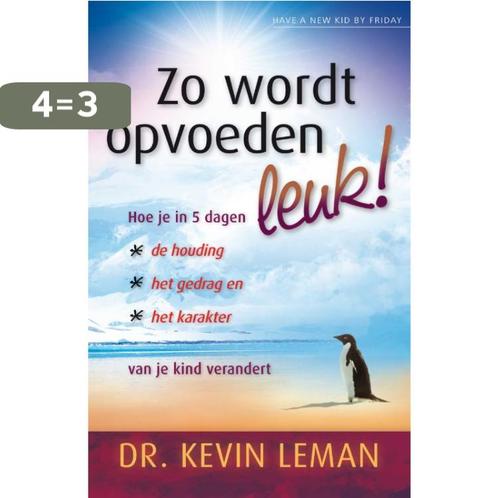 Zo wordt opvoeden leuk! 9789060675724 Kevin Leman, Boeken, Godsdienst en Theologie, Zo goed als nieuw, Verzenden