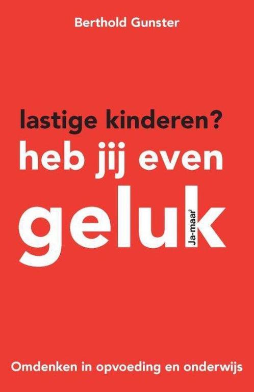 9789400502116 Lastige kinderen? Heb jij even geluk, Boeken, Psychologie, Gelezen, Verzenden