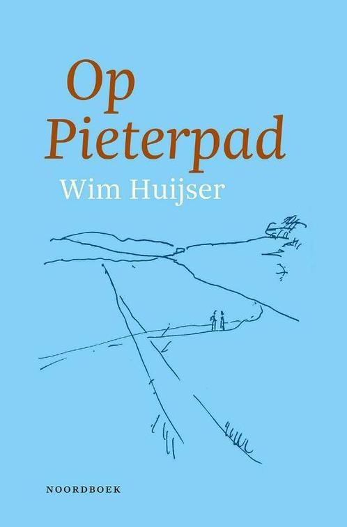 Op Pieterpad 9789464710236 Wim Huijser, Boeken, Overige Boeken, Zo goed als nieuw, Verzenden