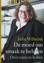 De moed om smaak te hebben 9789059561755 Felix Wilbrink, Verzenden, Gelezen, Felix Wilbrink