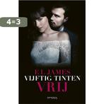 Vijftig Tinten Vrij / Vijftig Tinten / 3 9789044635577, Boeken, Romans, Verzenden, Gelezen, E.L. James