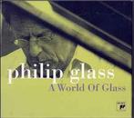 cd digi - Philip Glass - A World Of Glass, Verzenden, Zo goed als nieuw